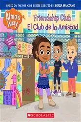 Book cover of Friendship Club / El Club de la Amistad (Alma's Way) (Bilingual) by Gabrielle Reyes