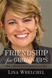 Book cover of Friendship for Grown-Ups by Lisa Whelchel