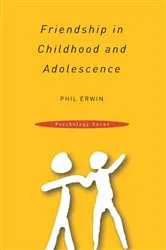 Book cover of Friendship in Childhood and Adolescence by Phil Erwin