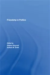 Book cover of Friendship in Politics by Preston King