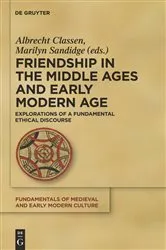 Book cover of Friendship in the Middle Ages and Early Modern Age by Albrecht Classen