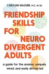 Book cover of Friendship Skills for Neurodivergent Adults by Caroline Maguire