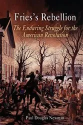 Book cover of Fries's Rebellion by Paul Douglas Newman