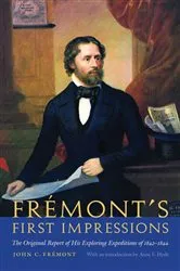 Book cover of Frémont's First Impressions by John  C. Frémont