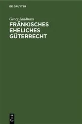 Book cover of Fränkisches eheliches Güterrecht by Georg Sandhaas