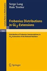 Book cover of Frobenius Distributions in GL2-Extensions by Serge Lang