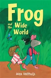 Book cover of Frog and the Wide World by Max Velthuijs