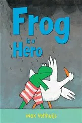 Book cover of Frog is a Hero by Max Velthuijs