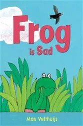 Book cover of Frog is Sad by Max Velthuijs