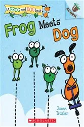 Book cover of Frog Meets Dog: An Acorn Book (A Frog and Dog Book #1) by Janee Trasler