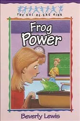 Book cover of Frog Power (Cul-de-Sac Kids Book #5) by Beverly Lewis