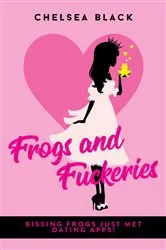 Book cover of Frogs and Fuckeries by Chelsea Black