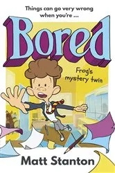 Book cover of Frog's Mystery Twin (Bored, #2) by Matt Stanton