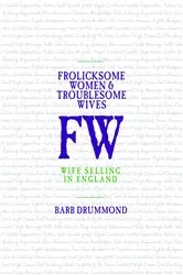 Book cover of Frolicksome Women & Troublesome Wives by Unknown