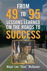 Book cover of From 49 to 95 Lessons Learned on the Roads to Success by Lee McQueen