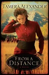 Book cover of From a Distance (Timber Ridge Reflections Book #1) by Tamera Alexander