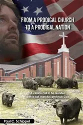 Book cover of From a Prodigal Church to a Prodigal Nation by Paul Schippel