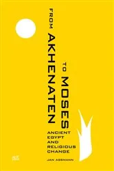 Book cover of From Akhenaten to Moses by Jan Assmann