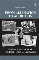 Book cover of From Alienation to Addiction by Peter N. Stearns