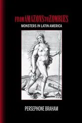 Book cover of From Amazons to Zombies by Persephone Braham