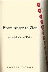 Book cover of From Anger to Zion by Porter Taylor