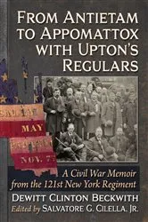 Book cover of From Antietam to Appomattox with Upton's Regulars by Dewitt Clinton Beckwith