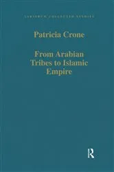 Book cover of From Arabian Tribes to Islamic Empire by Patricia Crone
