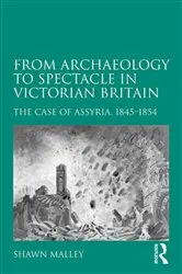 Book cover of From Archaeology to Spectacle in Victorian Britain by Shawn Malley