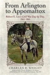 Book cover of From Arlington to Appomattox by Charles R. Knight