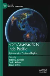 Book cover of From Asia-Pacific to Indo-Pacific by Robert G. Patman