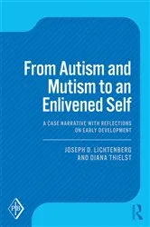 Book cover of From Autism and Mutism to an Enlivened Self by Joseph D. Lichtenberg