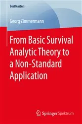 Book cover of From Basic Survival Analytic Theory to a Non-Standard Application by Georg Zimmermann