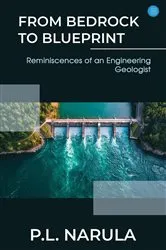Book cover of From Bedrock to Blueprint, Reminiscences of an Engineering Geologist by P.L. Narula