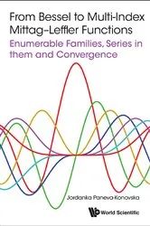 Book cover of From Bessel To Multi-index Mittag-leffler Functions: Enumerable Families, Series In Them And Convergence by Jordanka Paneva-konovska