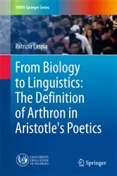 Book cover of From Biology to Linguistics: The Definition of Arthron in Aristotle's Poetics by Patrizia Laspia