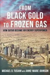 Book cover of From Black Gold to Frozen Gas by Michael D. Tusiani