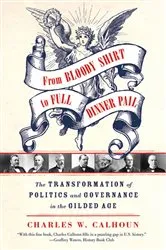 Book cover of From Bloody Shirt to Full Dinner Pail by Charles W. Calhoun