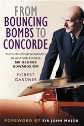 Book cover of From Bouncing Bombs to Concorde by Robert Gardner