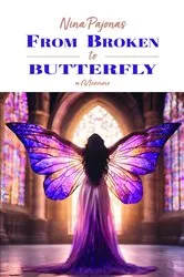 Book cover of From Broken to Butterfly by Nina Pajonas