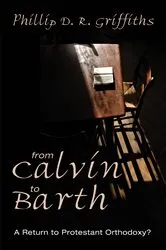 Book cover of From Calvin to Barth by Phillip D. R. Griffiths