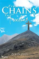 Book cover of From Chains To Freedom by Pamela Jones