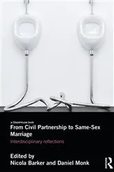 Book cover of From Civil Partnership to Same-Sex Marriage by Nicola Barker
