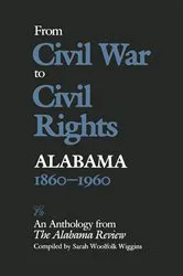 Book cover of From Civil War to Civil Rights, Alabama 1860–1960 by Sarah Woolfolk Wiggins