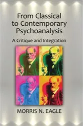 Book cover of From Classical to Contemporary Psychoanalysis by Morris N. Eagle