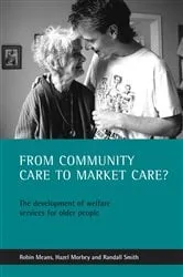 Book cover of From community care to market care? by Robin Means
