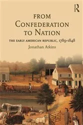 Book cover of From Confederation to Nation by Jonathan Atkins