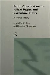 Book cover of From Constantine to Julian: Pagan and Byzantine Views by Samuel Lieu