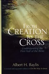 Book cover of From Creation to the Cross by Albert H. Baylis