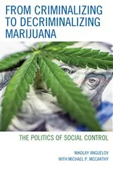 Book cover of From Criminalizing to Decriminalizing Marijuana by Nikolay Anguelov