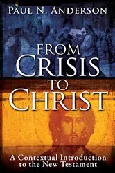 Book cover of From Crisis to Christ by Paul N. Anderson